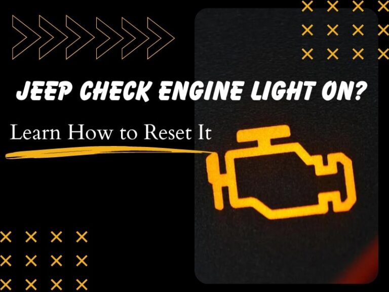 Jeep Check Engine Light On? Learn How to Reset It with These Simple Steps